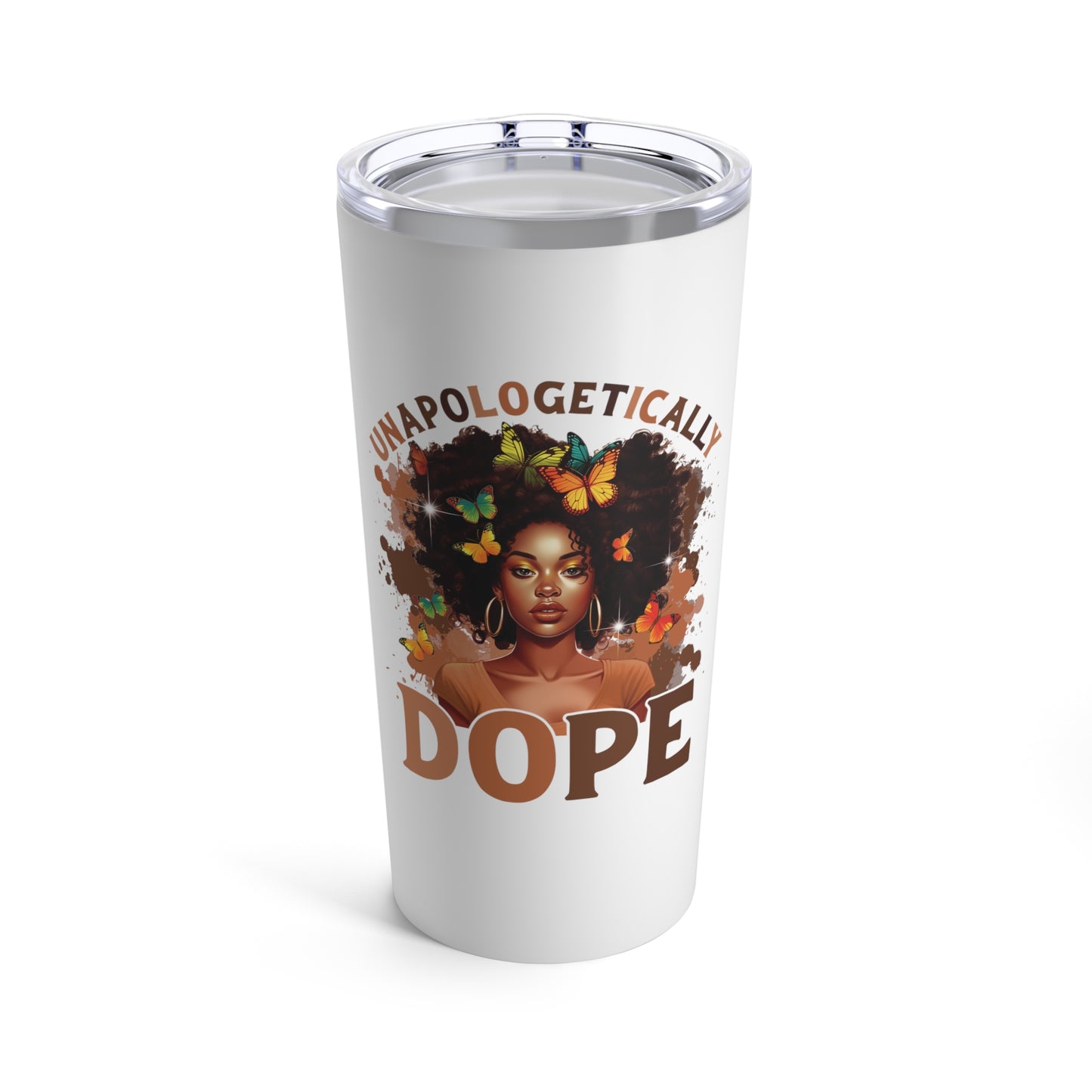 Unapologetically Dope Tumbler 20oz