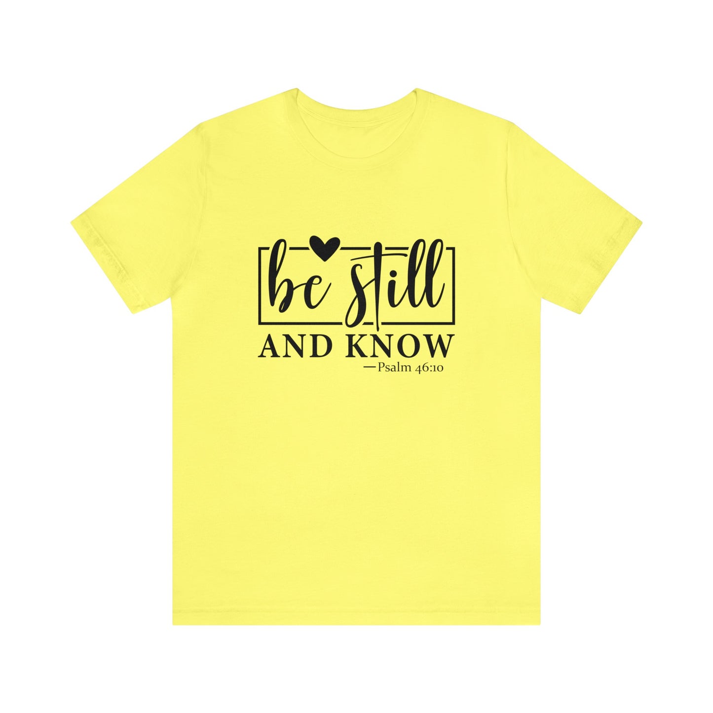 Be Still and Know Unisex Short Sleeve Tee