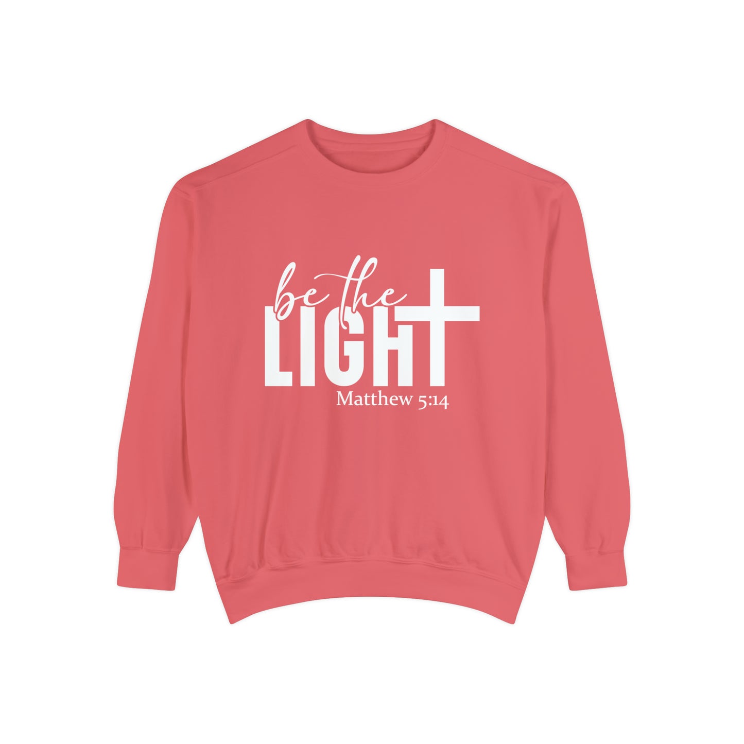 Be the Light Unisex Garment-Dyed Sweatshirt