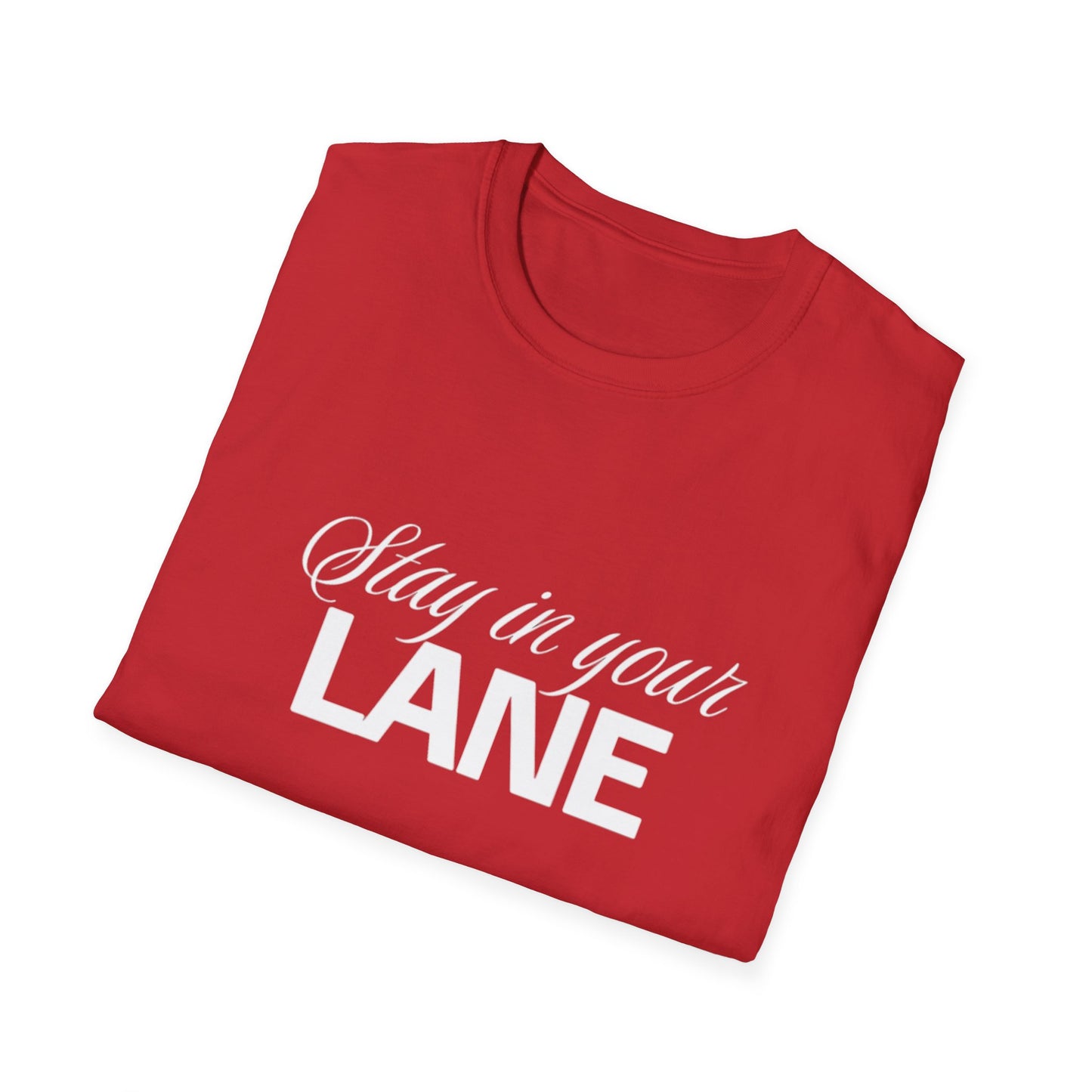 Stay In your Lane Women  Softstyle T-Shirt