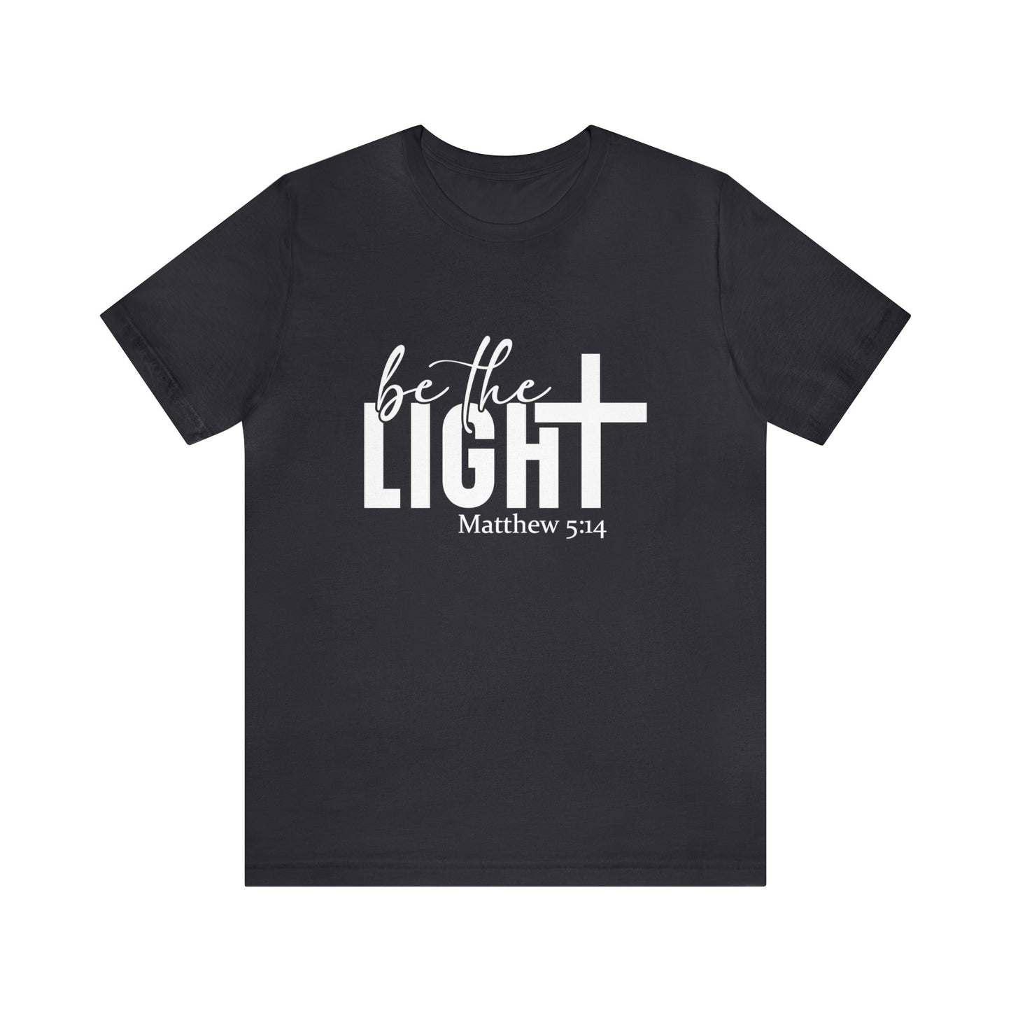 Be the Light Unisex Jersey Short Sleeve Tee