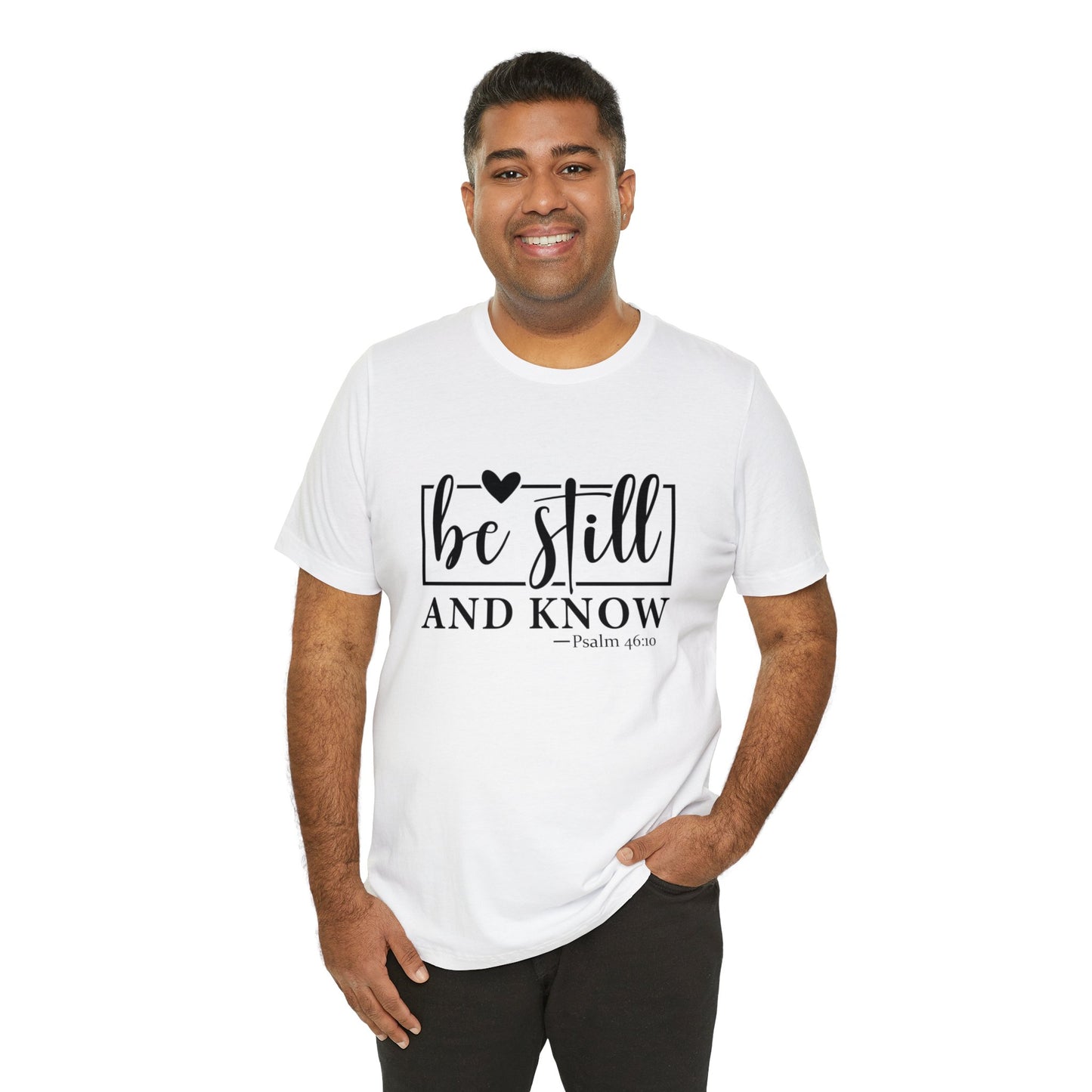 Be Still and Know Unisex Short Sleeve Tee