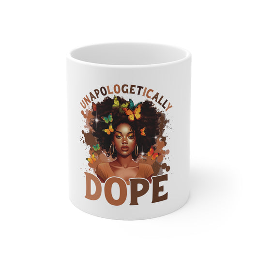 Unapologetically Dope Ceramic Mug 11oz