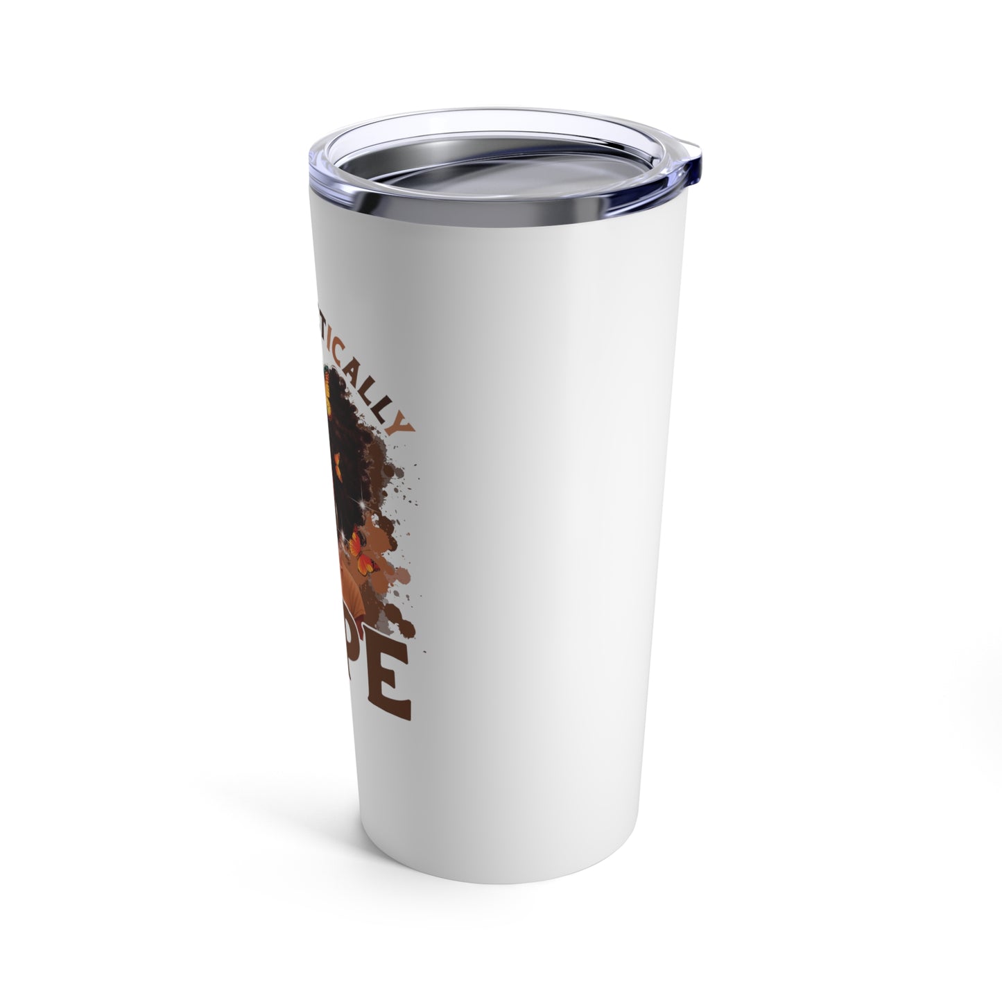 Unapologetically Dope Tumbler 20oz