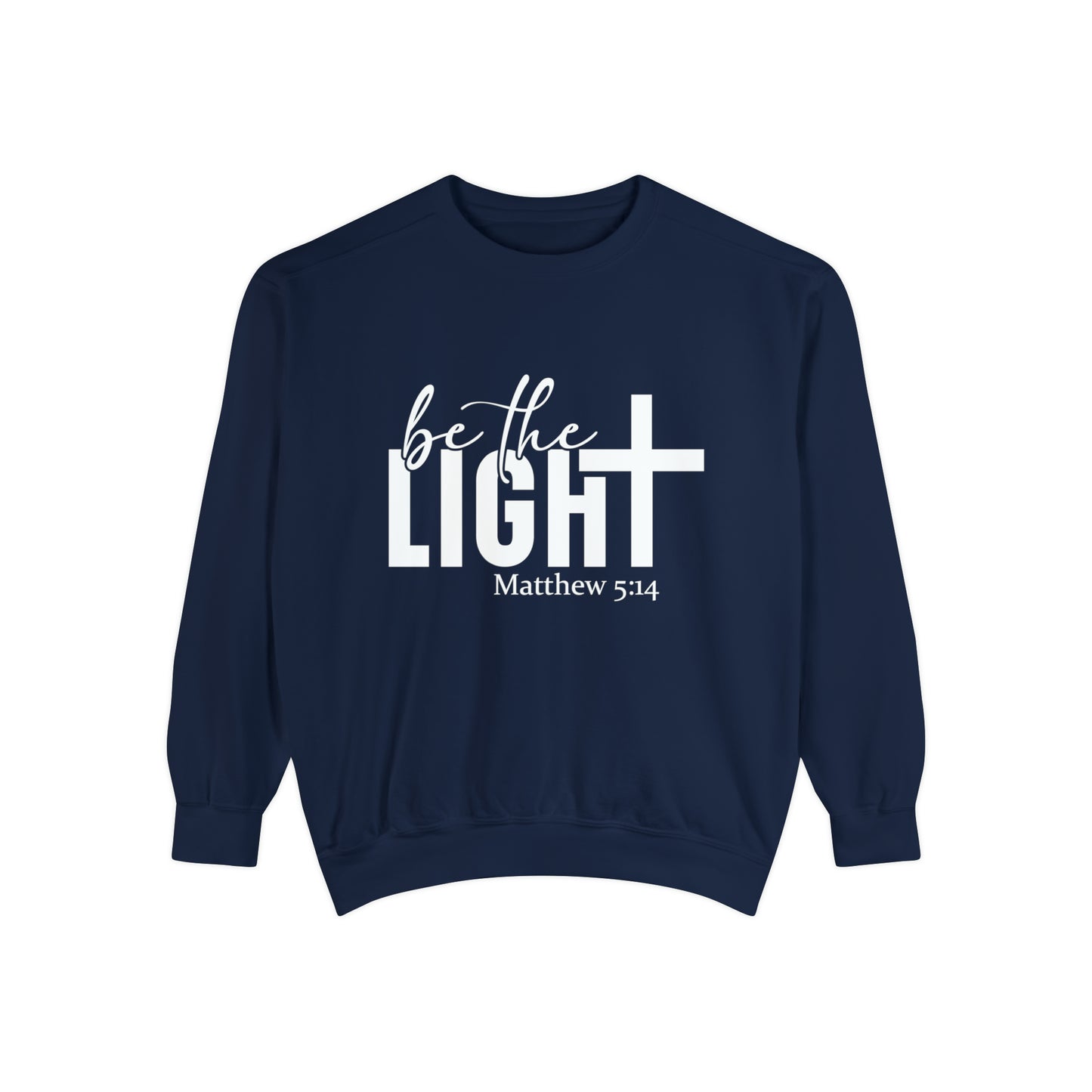 Be the Light Unisex Garment-Dyed Sweatshirt