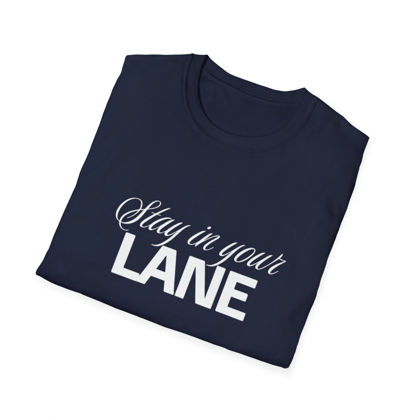 Stay In your Lane Women  Softstyle T-Shirt