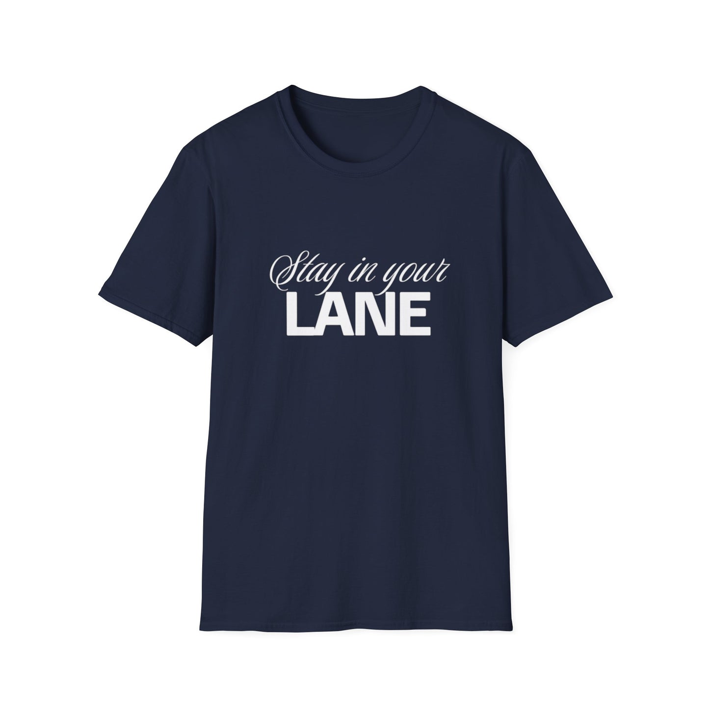 Stay In your Lane Women  Softstyle T-Shirt