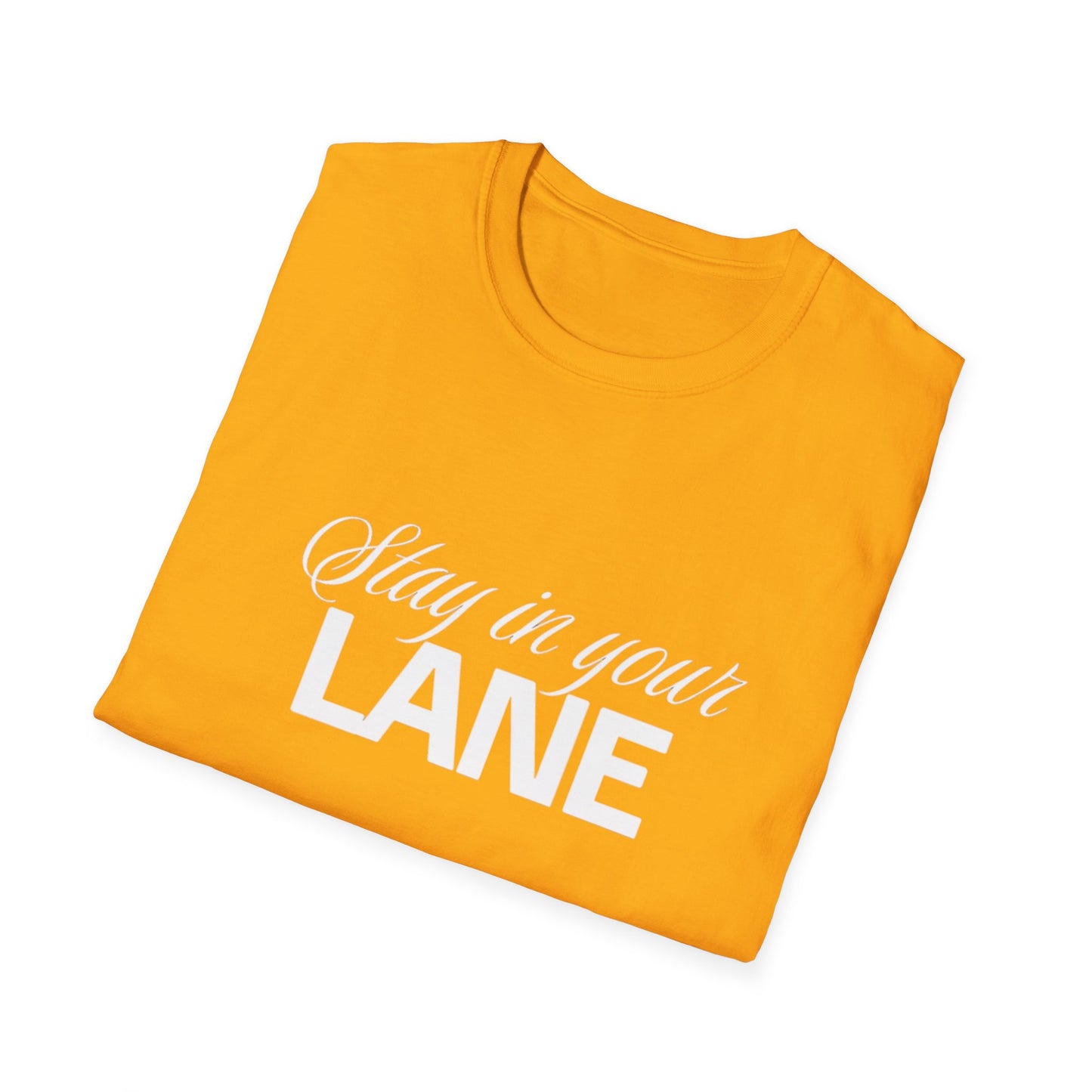 Stay In your Lane Women  Softstyle T-Shirt