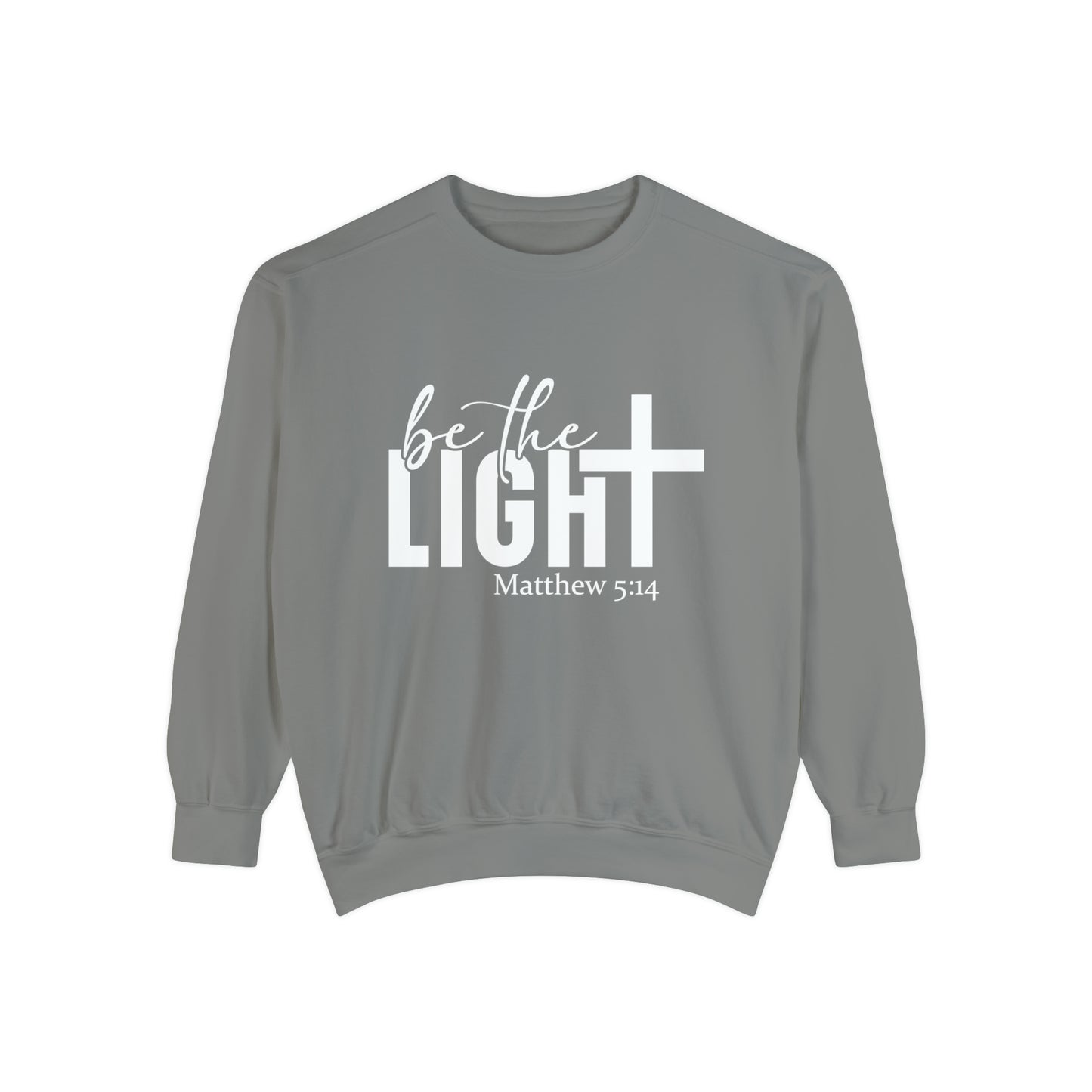 Be the Light Unisex Garment-Dyed Sweatshirt