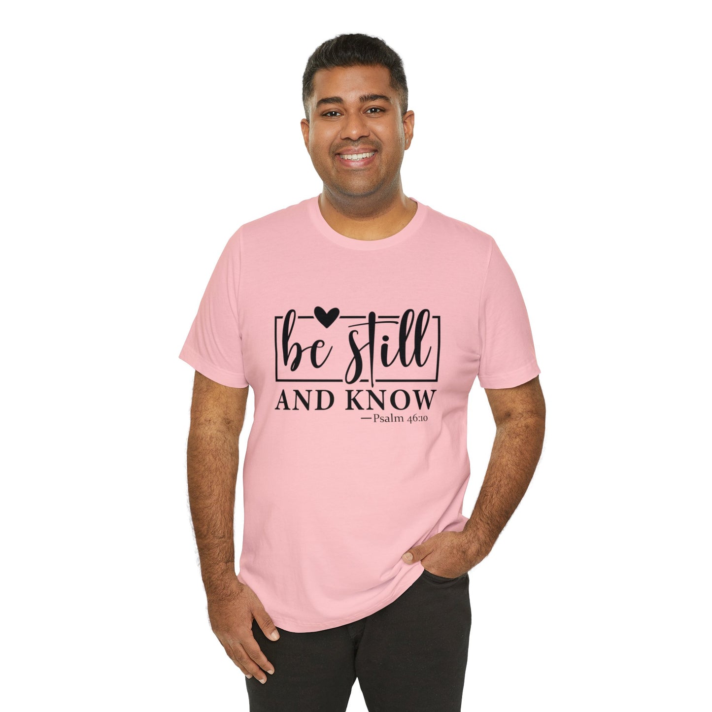 Be Still and Know Unisex Short Sleeve Tee