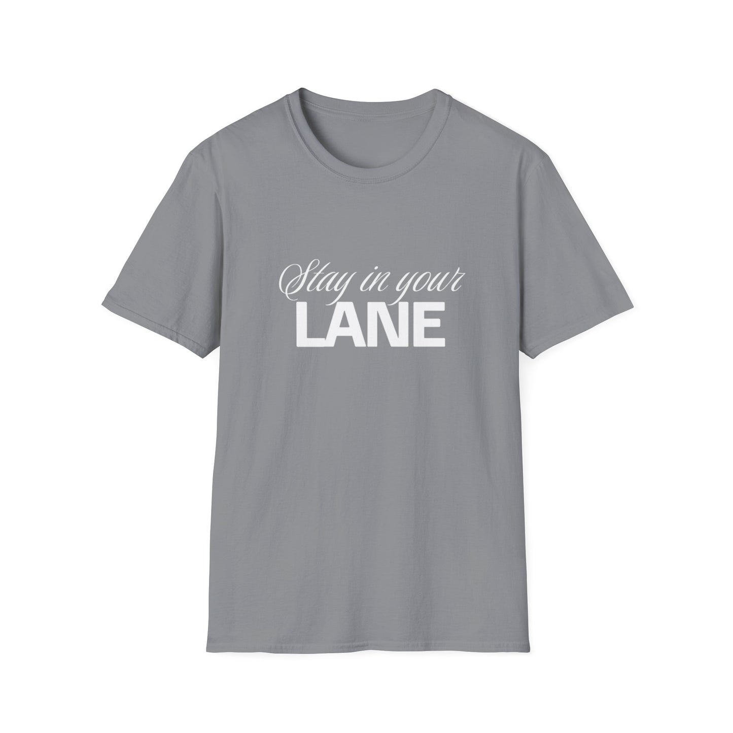 Stay In your Lane Women  Softstyle T-Shirt